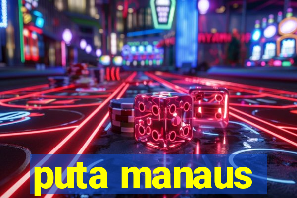 puta manaus